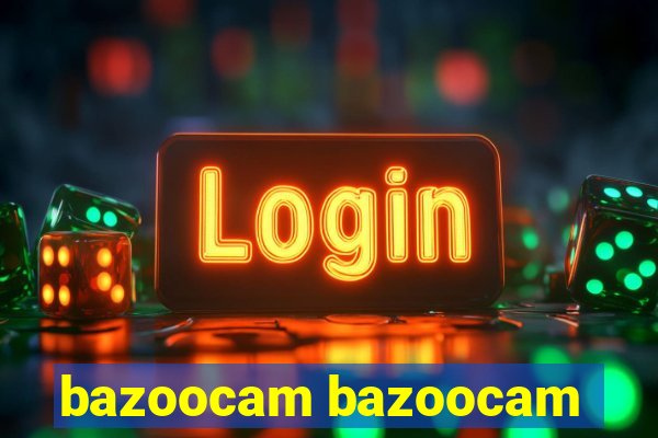 bazoocam bazoocam